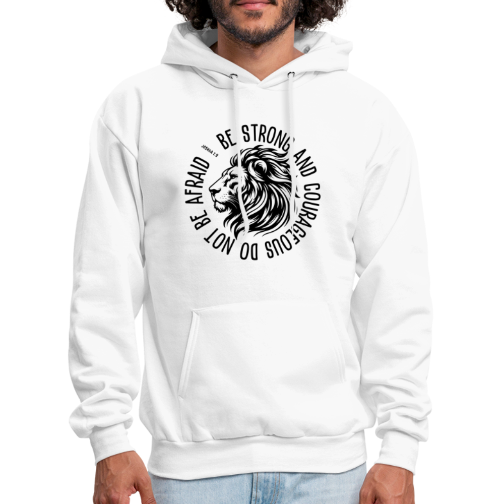 Be Strong and Courageous Do Not Be Afraid (Joshua 1:9) Hoodie - white