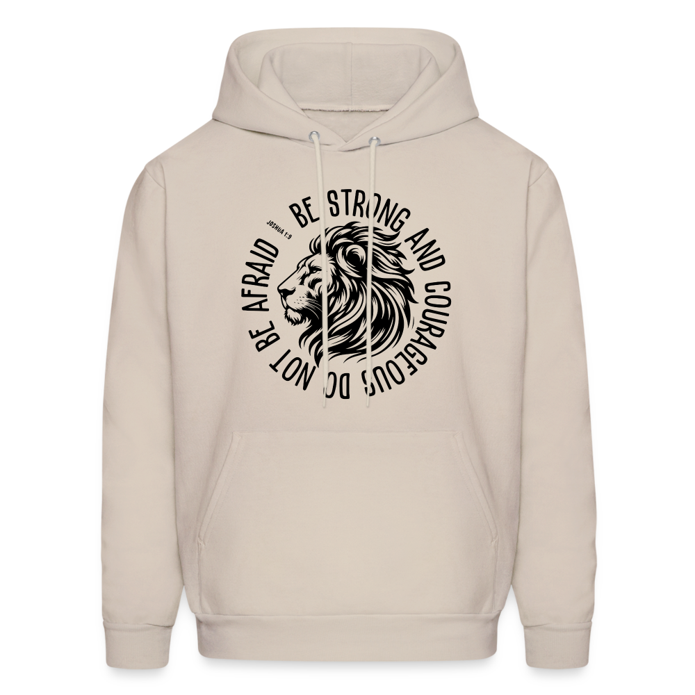 Be Strong and Courageous Do Not Be Afraid (Joshua 1:9) Hoodie - Sand