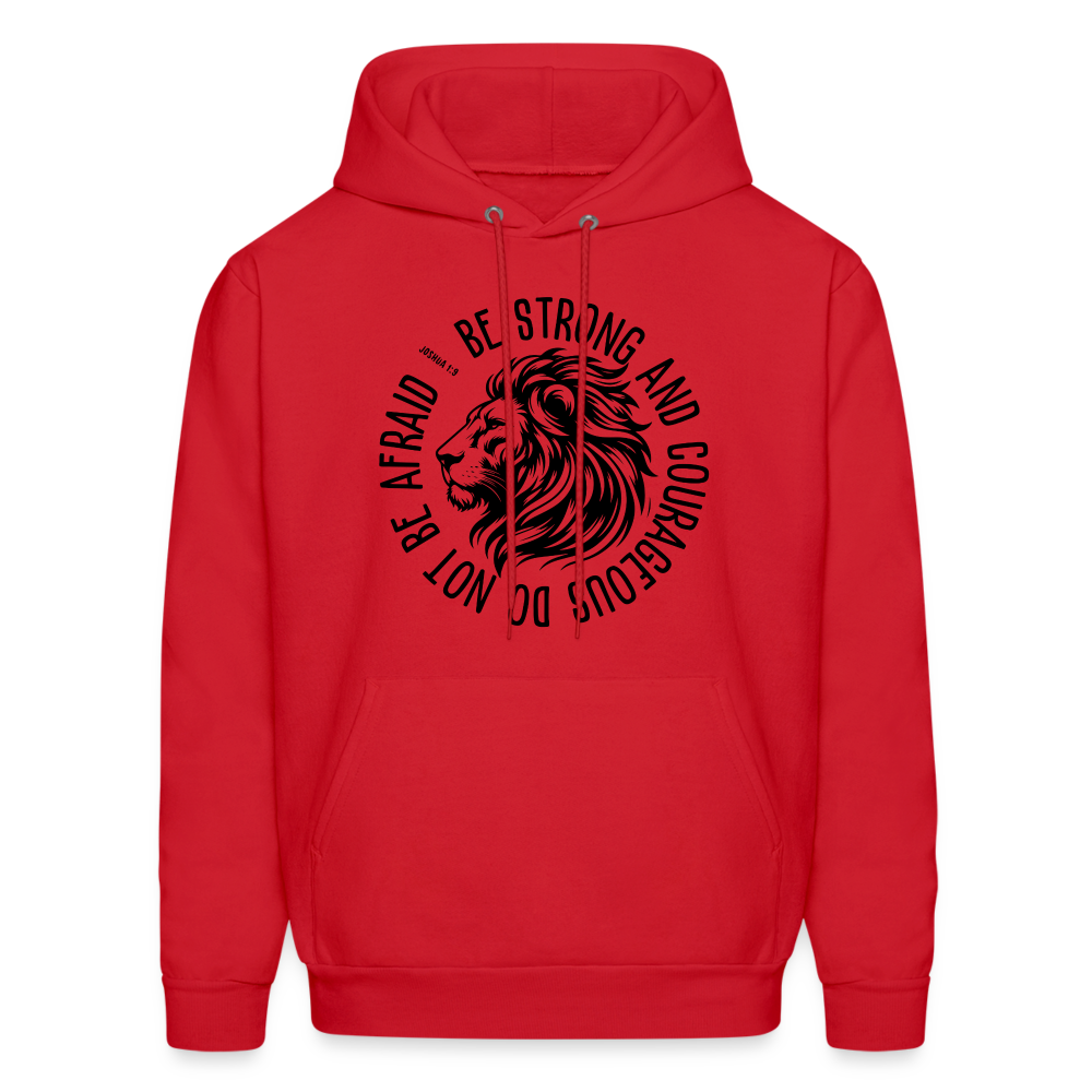 Be Strong and Courageous Do Not Be Afraid (Joshua 1:9) Hoodie - red