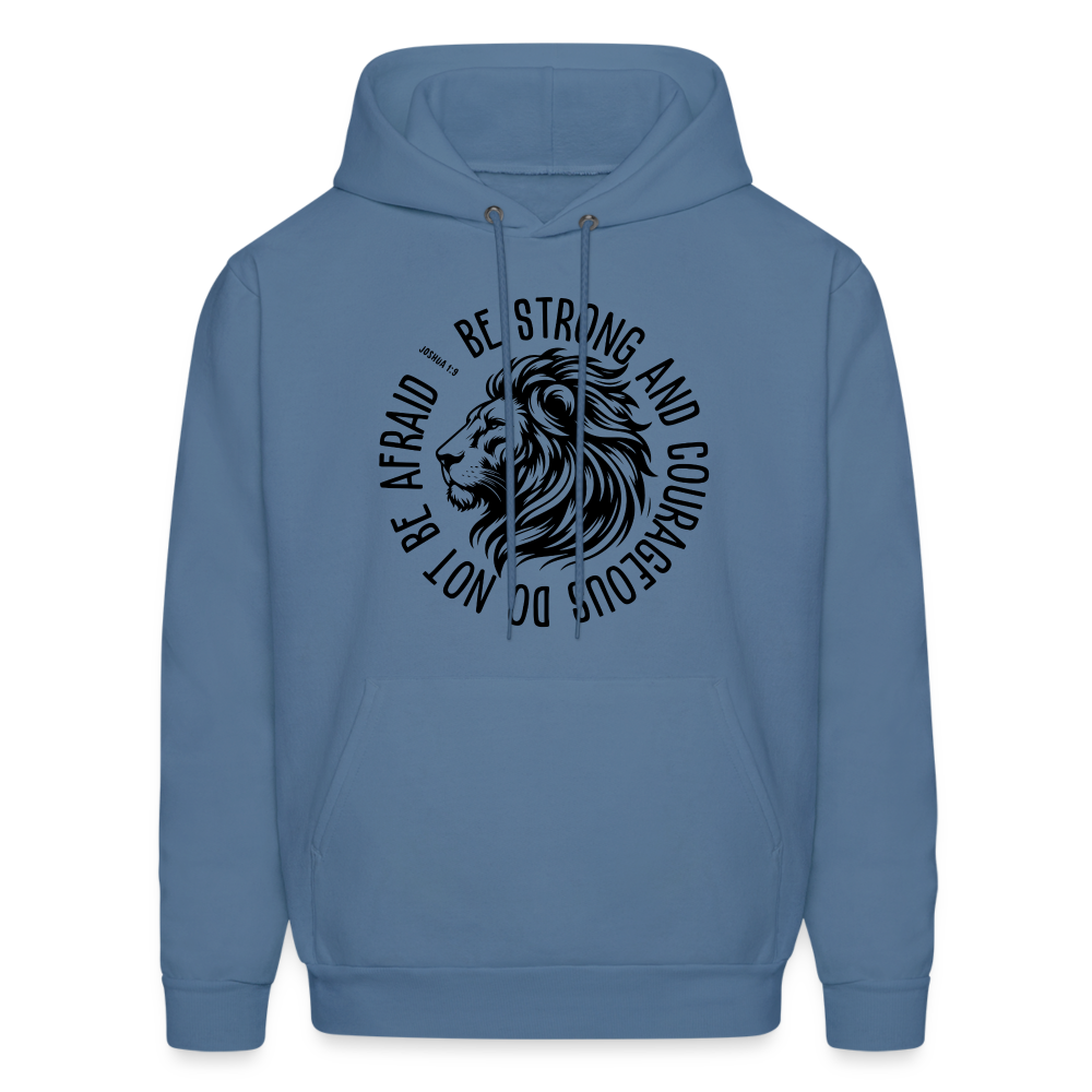 Be Strong and Courageous Do Not Be Afraid (Joshua 1:9) Hoodie - denim blue