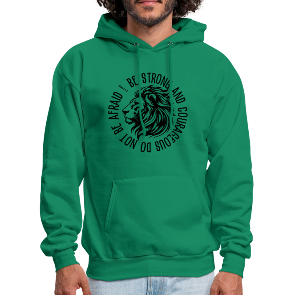 Be Strong and Courageous Do Not Be Afraid (Joshua 1:9) Hoodie - kelly green