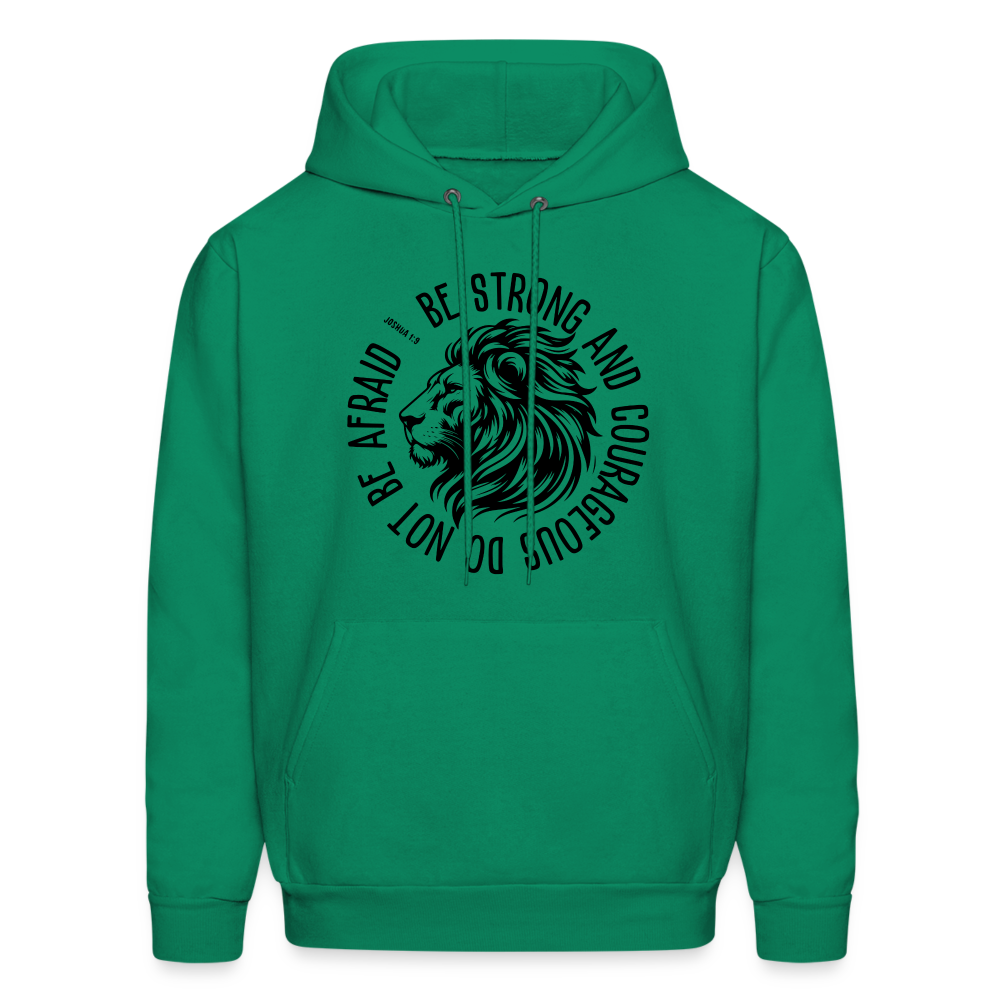 Be Strong and Courageous Do Not Be Afraid (Joshua 1:9) Hoodie - kelly green