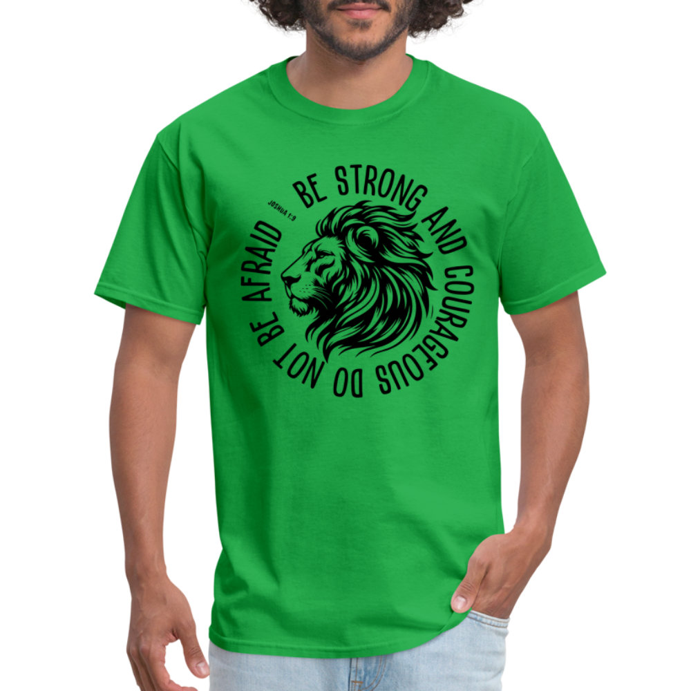 Be Strong and Courageous Do Not Be Afraid (Joshua 1:9) T-Shirt - bright green