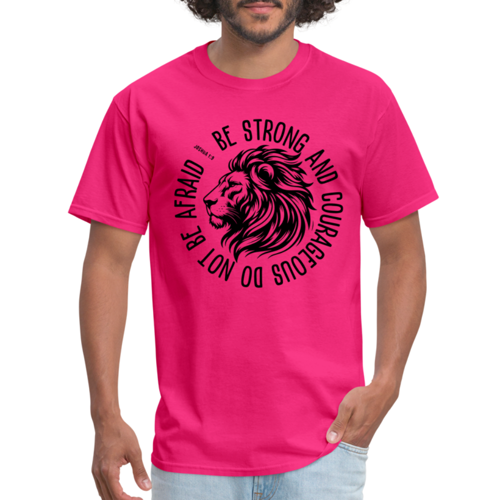 Be Strong and Courageous Do Not Be Afraid (Joshua 1:9) T-Shirt - fuchsia