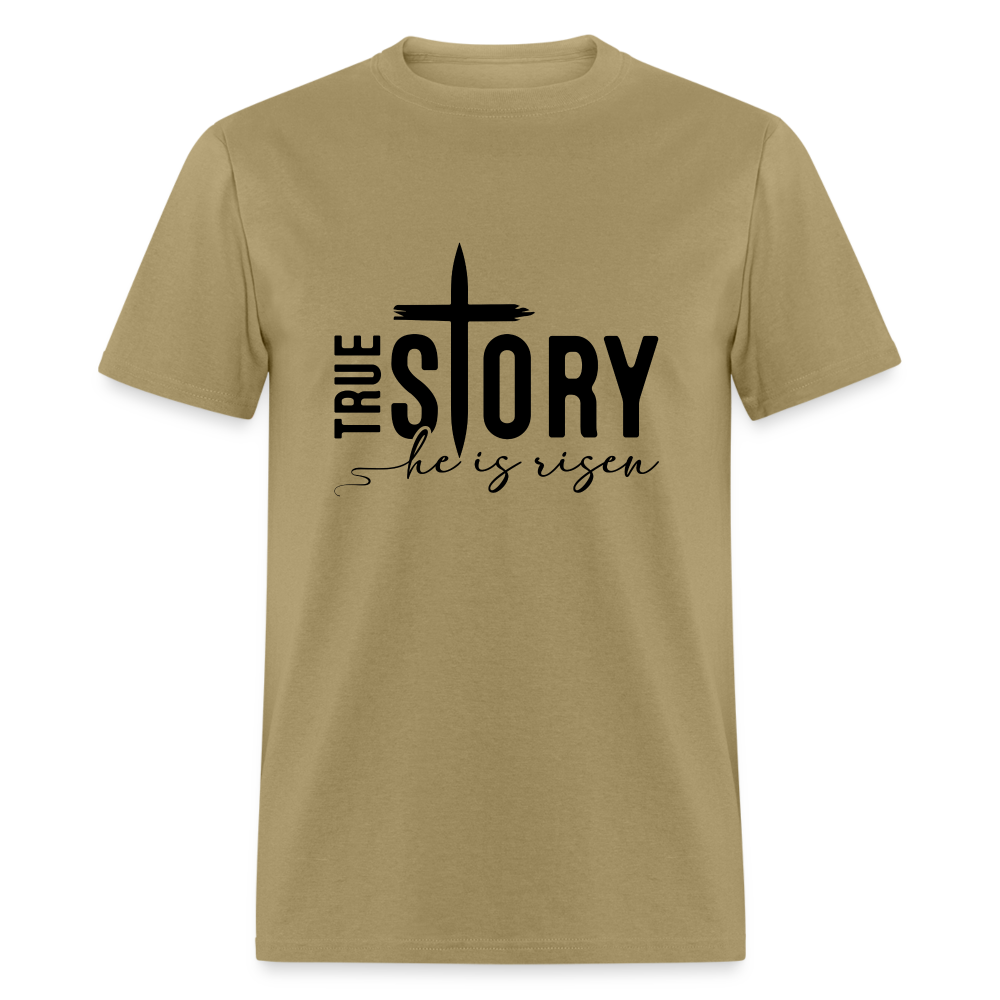 True Story He Is Risen T-Shirt - khaki