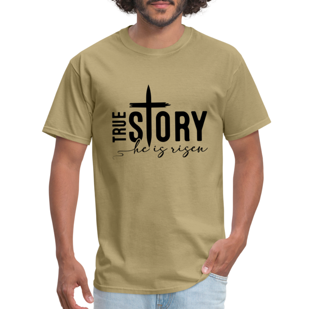 True Story He Is Risen T-Shirt - khaki