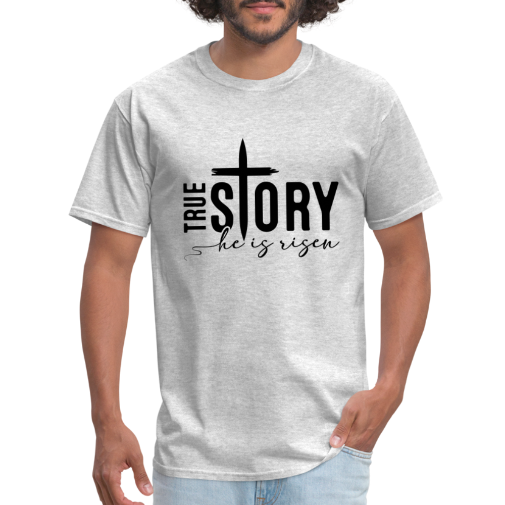 True Story He Is Risen T-Shirt - heather gray