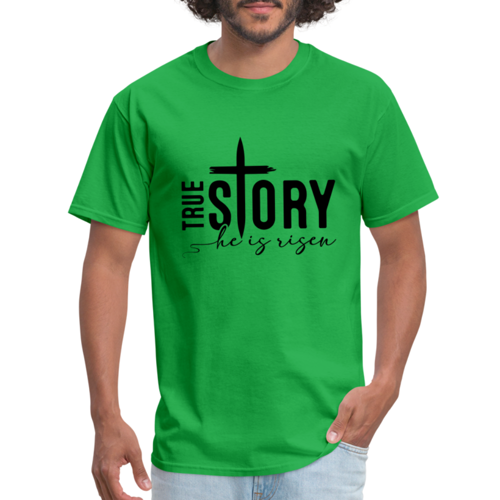 True Story He Is Risen T-Shirt - bright green