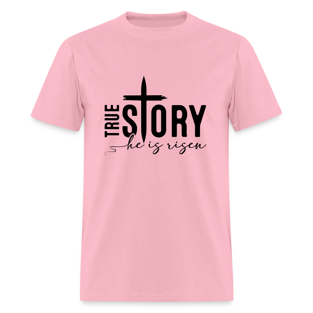 True Story He Is Risen T-Shirt - pink