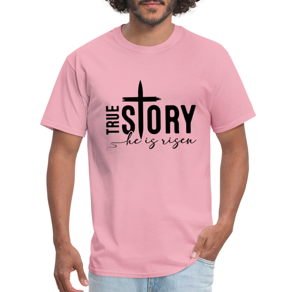 True Story He Is Risen T-Shirt - pink