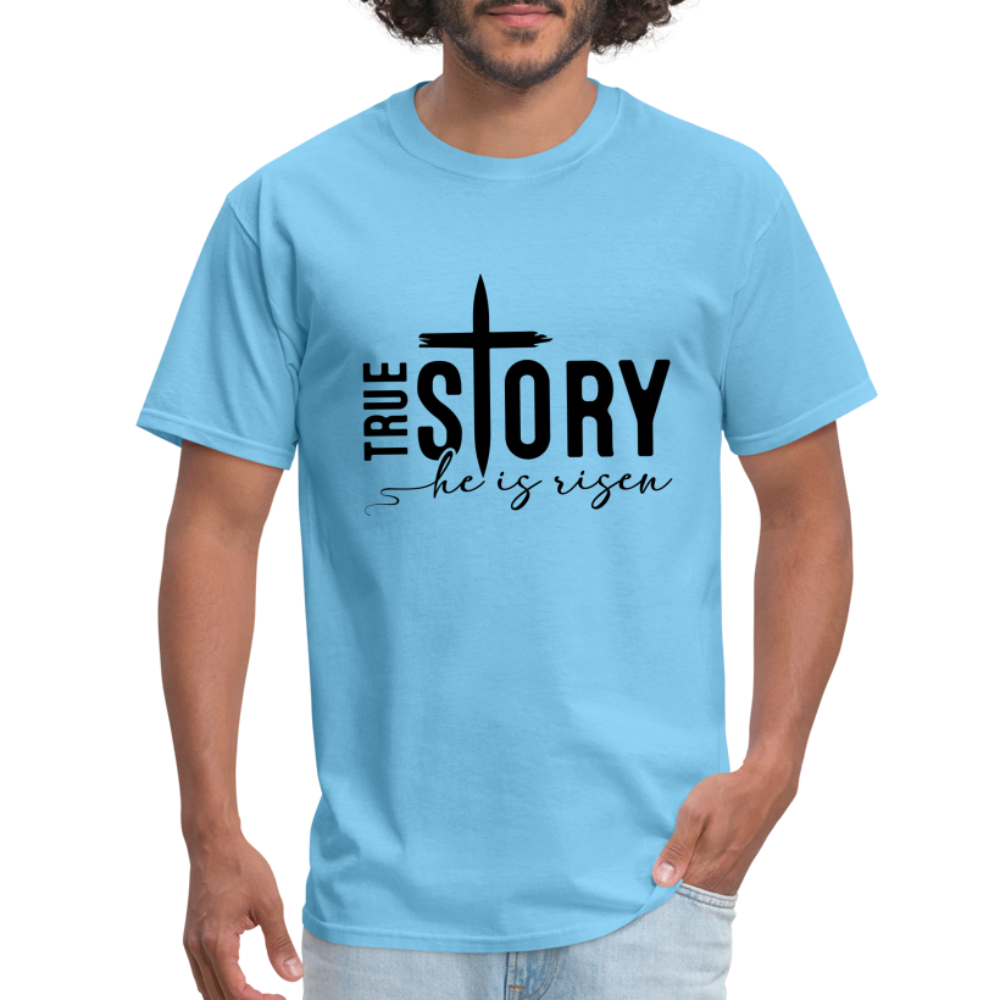 True Story He Is Risen T-Shirt - aquatic blue