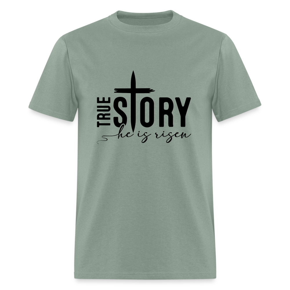 True Story He Is Risen T-Shirt - sage