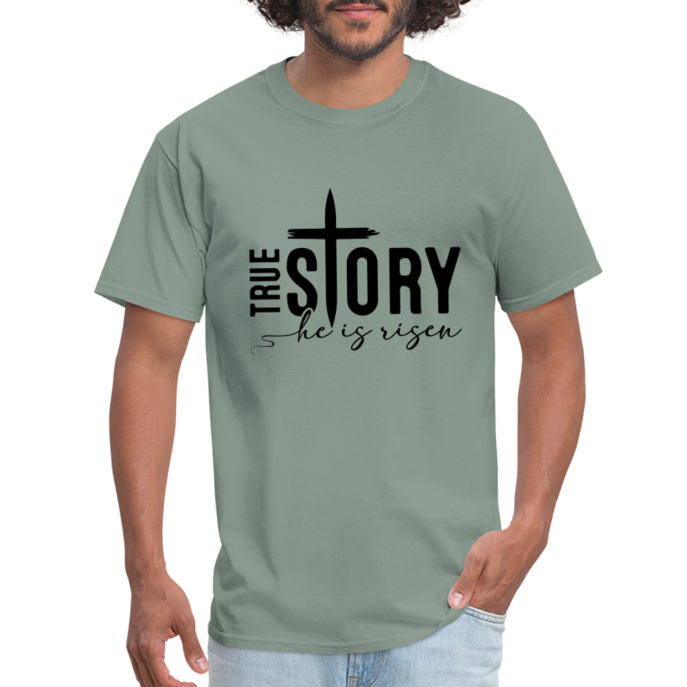 True Story He Is Risen T-Shirt - sage