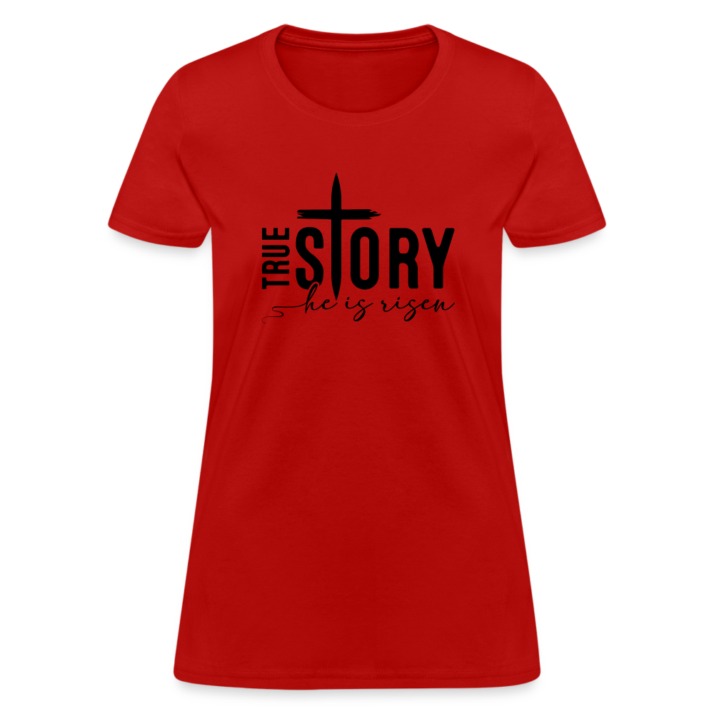 True Story He Is Risen Women's T-Shirt - red