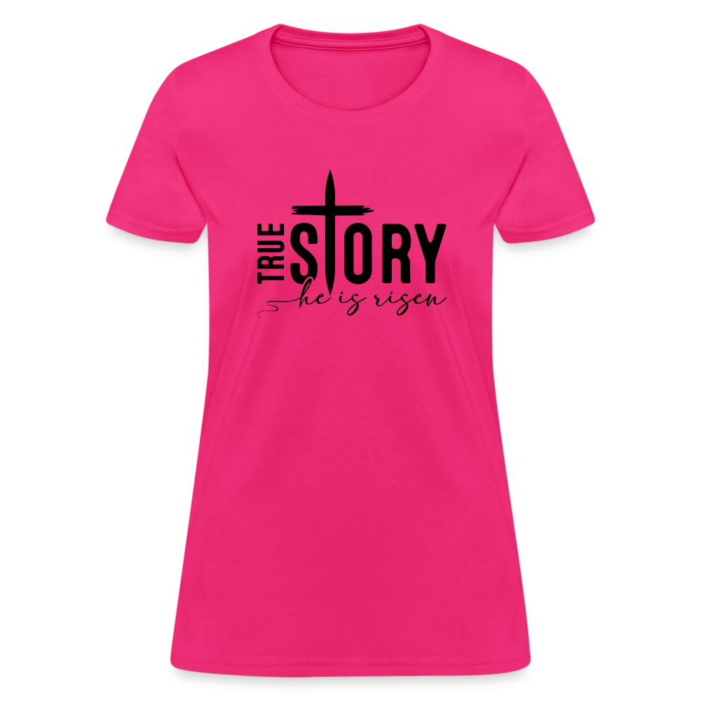 True Story He Is Risen Women's T-Shirt - fuchsia