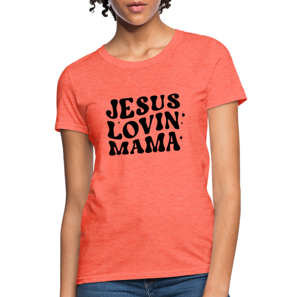 Jesus Lovin Mama Women's T-Shirt - heather coral