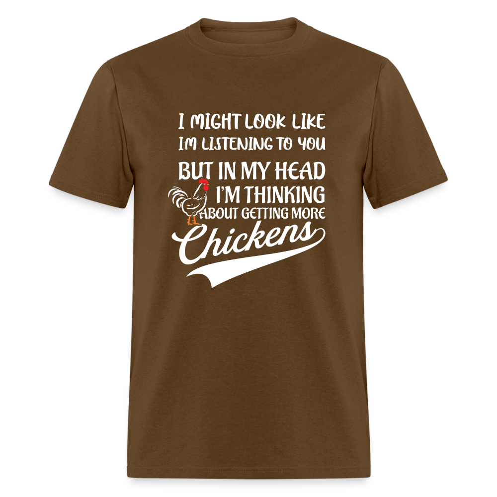 I Am Thinking About Getting More Chickens Hoodie (Backyard Chickens) - brown