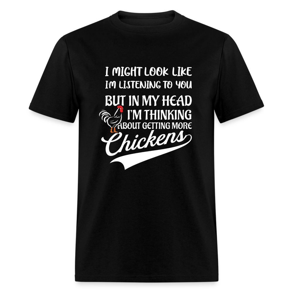 I Am Thinking About Getting More Chickens Hoodie (Backyard Chickens) - black