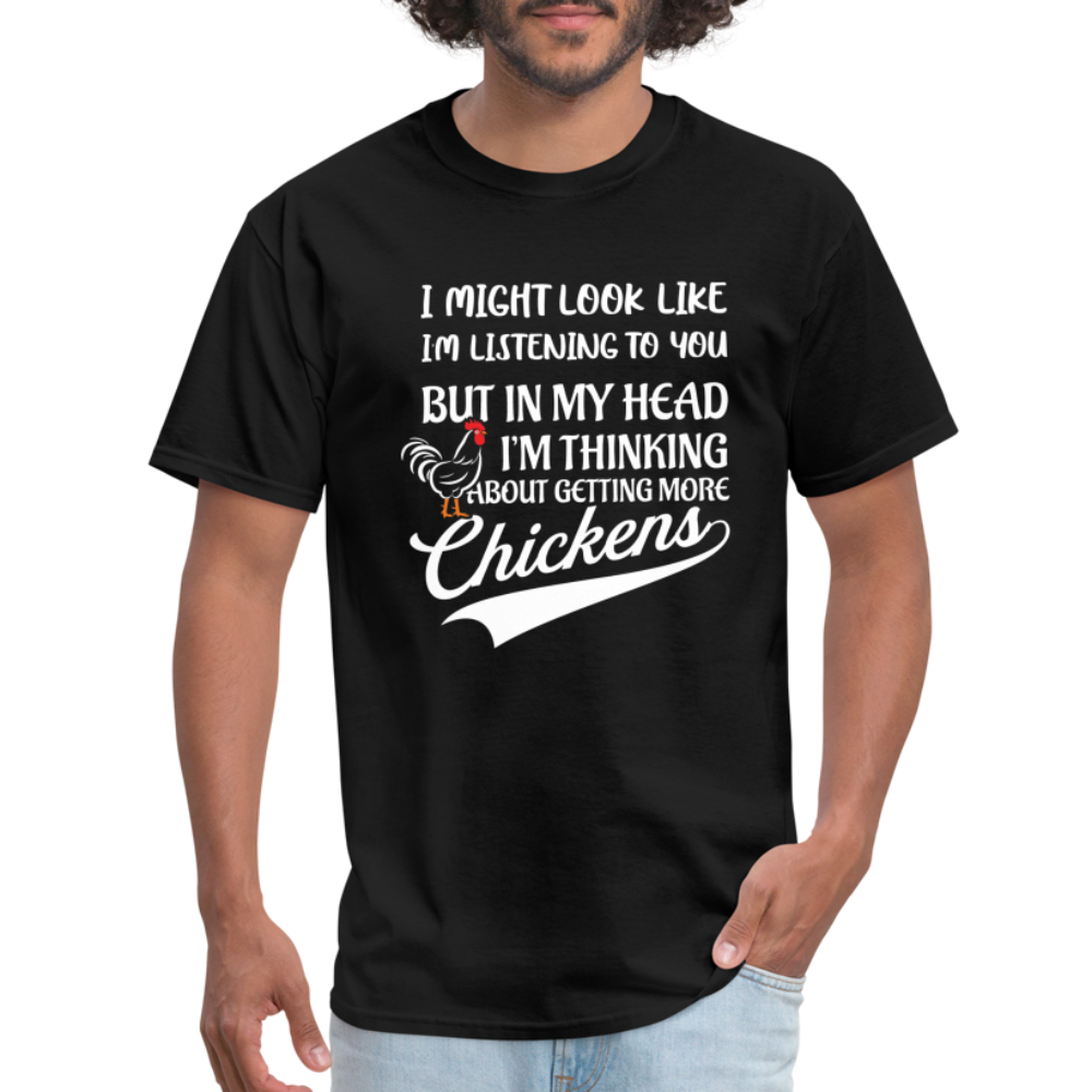 I Am Thinking About Getting More Chickens Hoodie (Backyard Chickens) - black