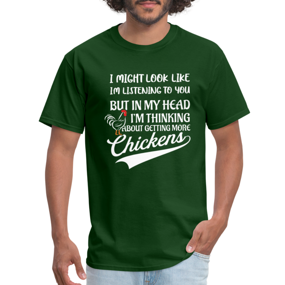 I Am Thinking About Getting More Chickens Hoodie (Backyard Chickens) - forest green