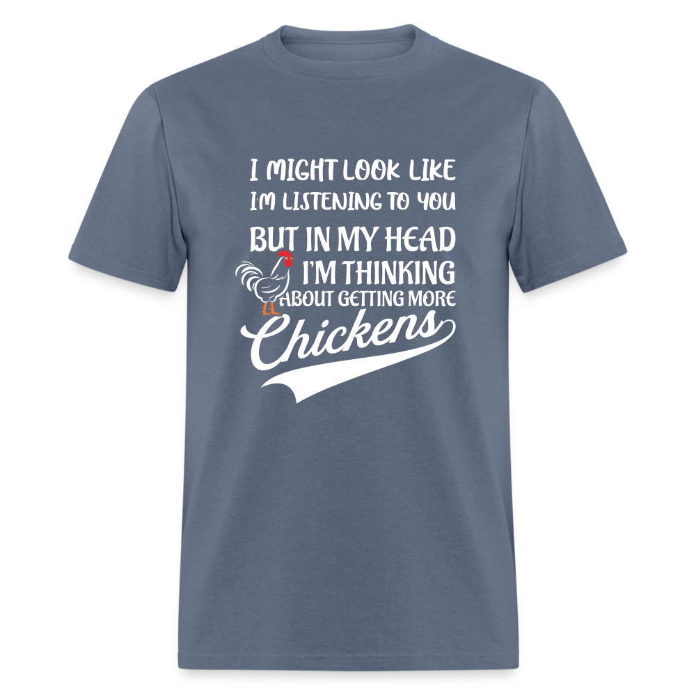 I Am Thinking About Getting More Chickens Hoodie (Backyard Chickens) - denim