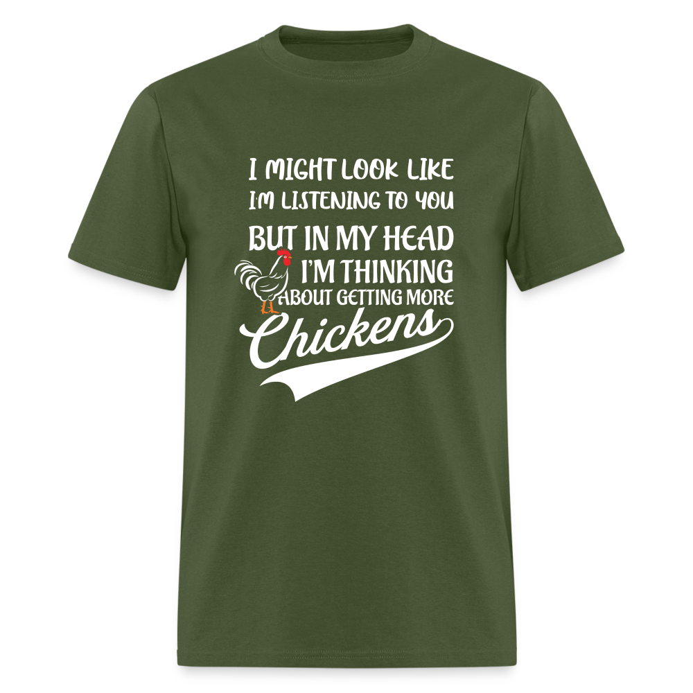 I Am Thinking About Getting More Chickens Hoodie (Backyard Chickens) - military green