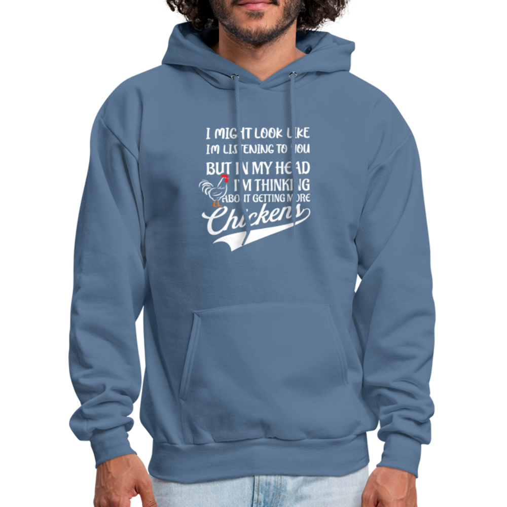 I Am Thinking About Getting More Chickens Hoodie (Backyard Chickens) - denim blue