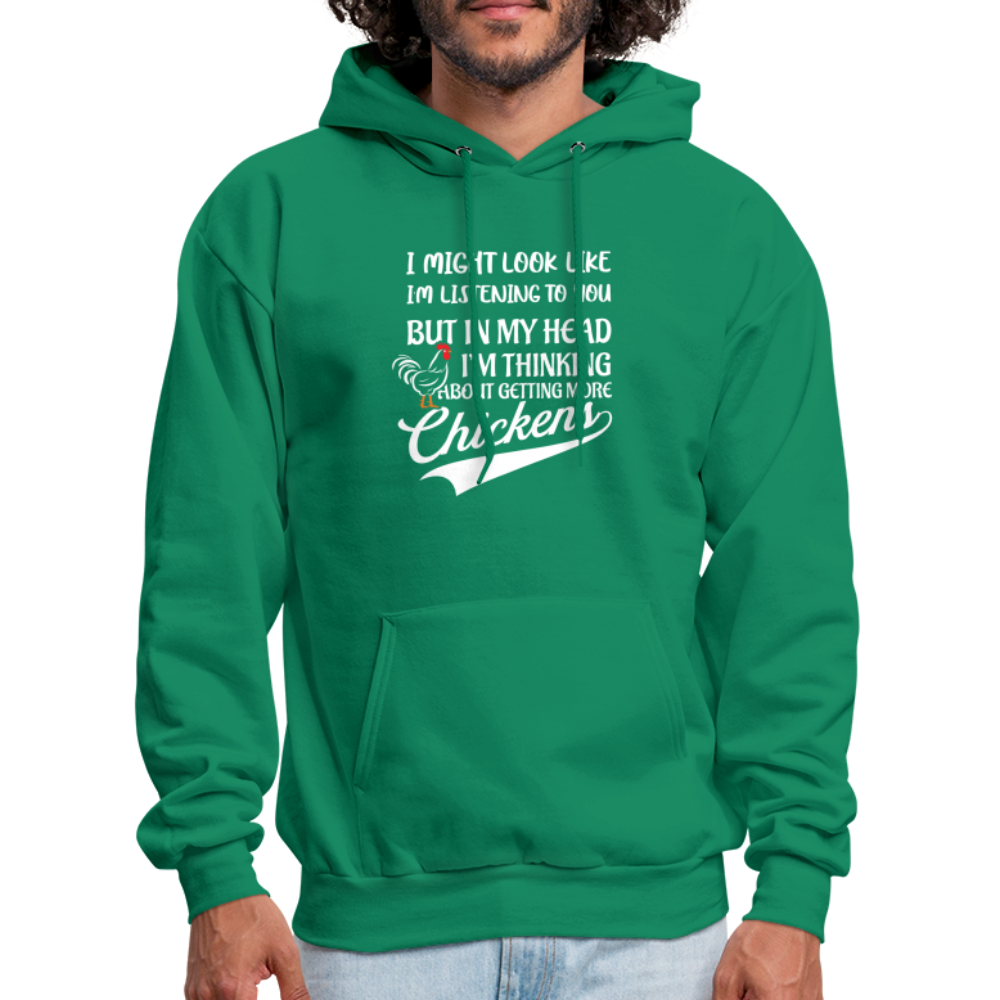 I Am Thinking About Getting More Chickens Hoodie (Backyard Chickens) - kelly green