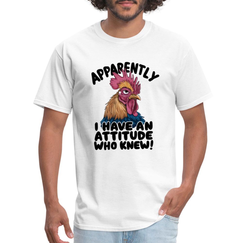 Apparently I Have An Attitude Who Knew T-Shirt (Funny Chicken) - white