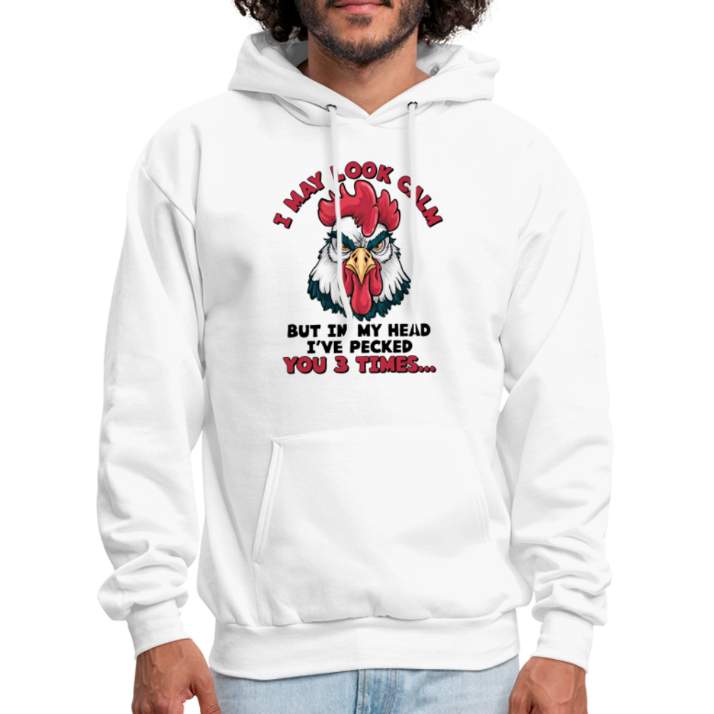 I May Look Calm, But I've Pecked You 3 Times (Funny Chicken) Hoodie - white