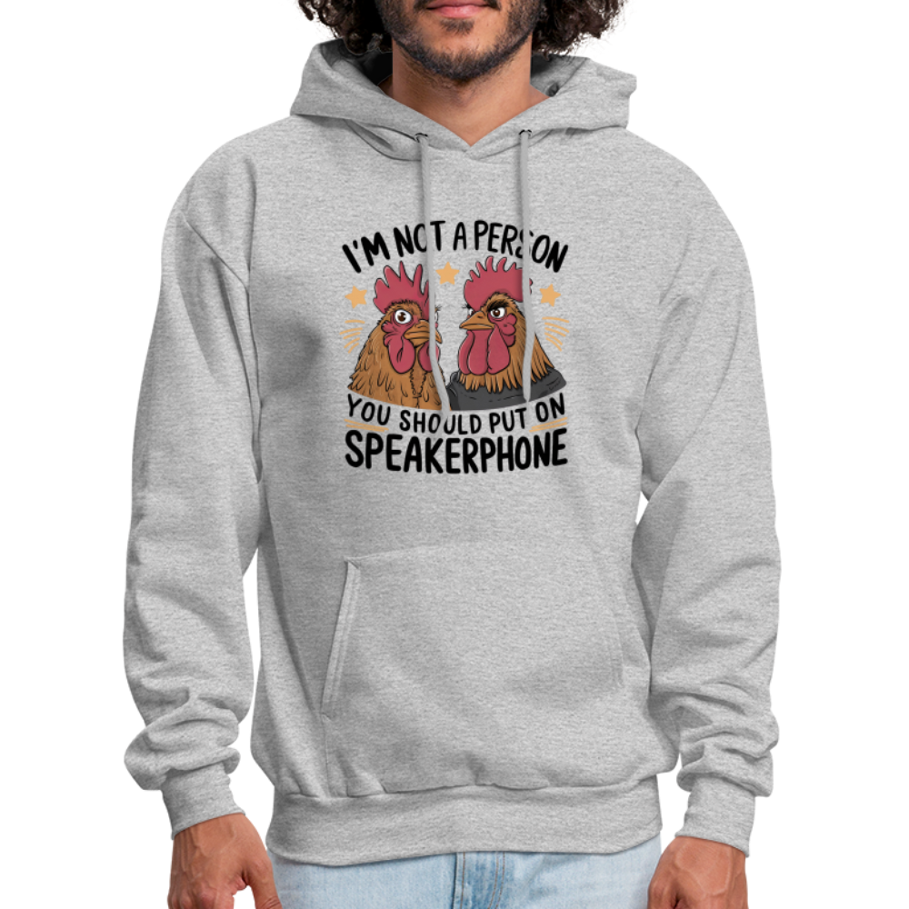 I'm Not A Person You Should Put On Speakerphone (Funny Chicken) Hoodie - heather gray