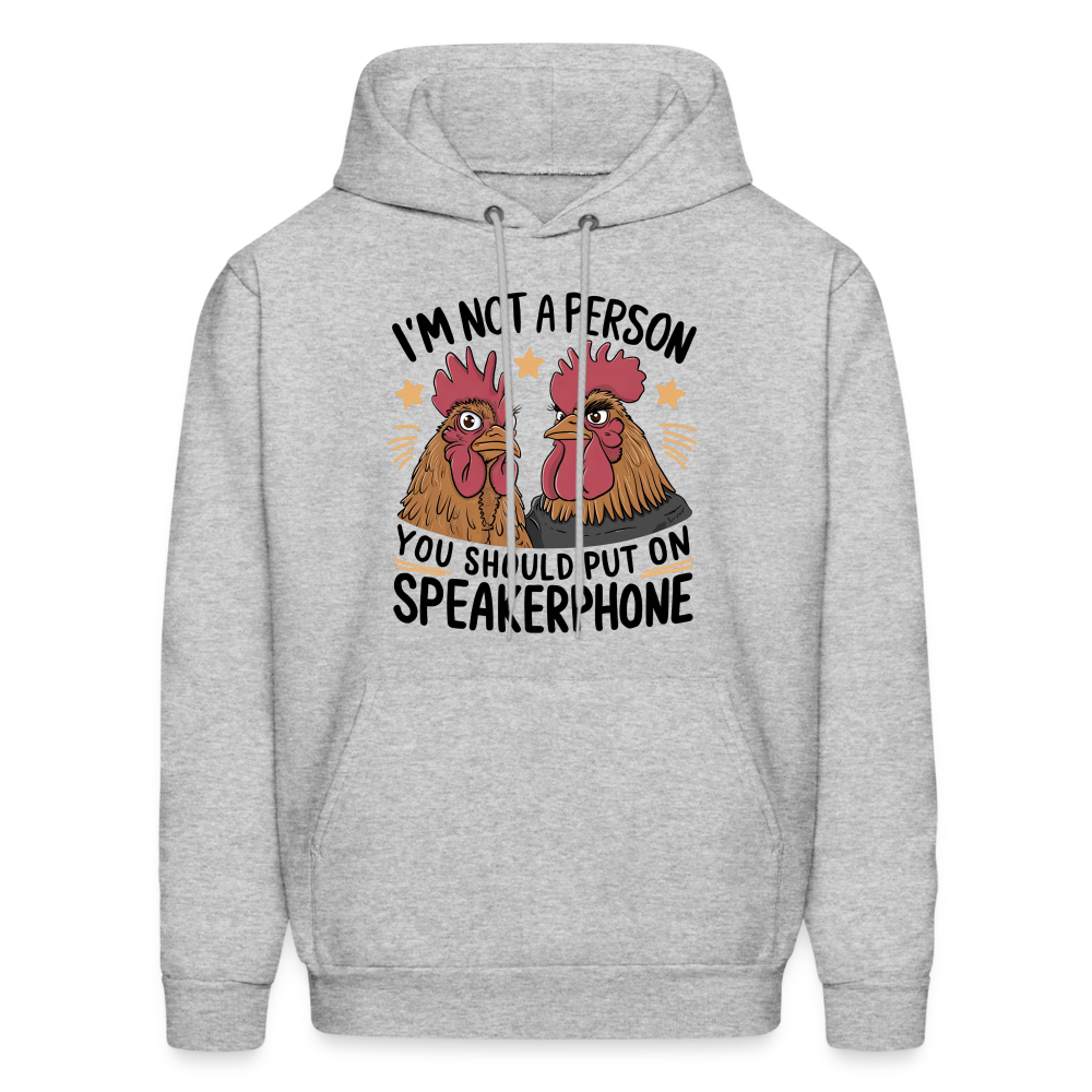 I'm Not A Person You Should Put On Speakerphone (Funny Chicken) Hoodie - heather gray