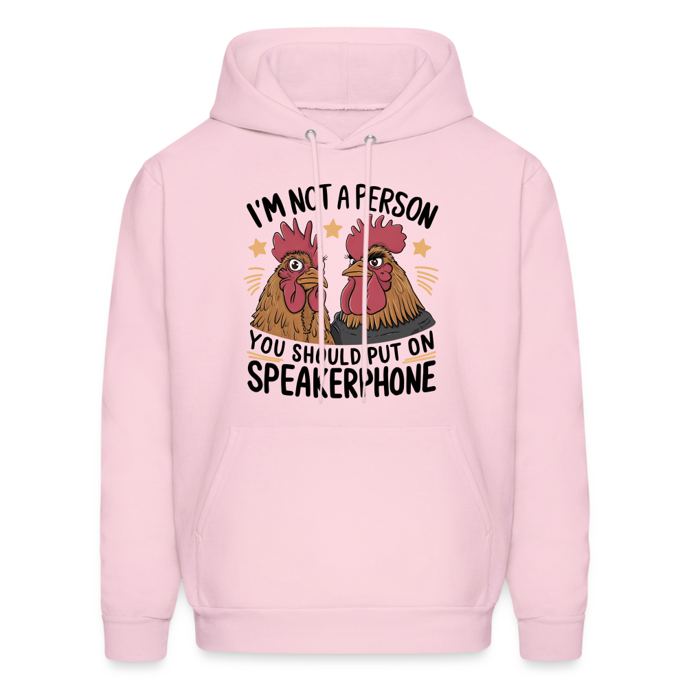 I'm Not A Person You Should Put On Speakerphone (Funny Chicken) Hoodie - pale pink