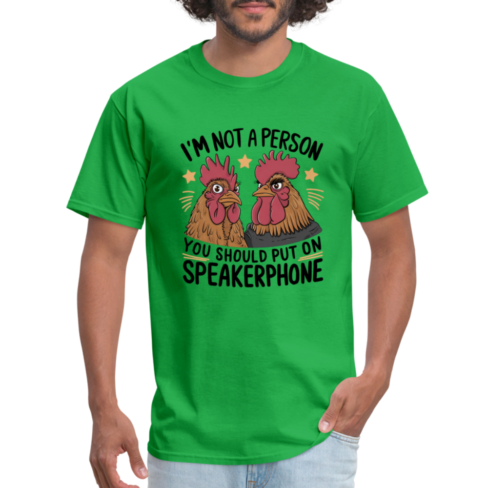 I'm Not A Person You Should Put On Speakerphone (Funny Chicken) T-Shirt - bright green