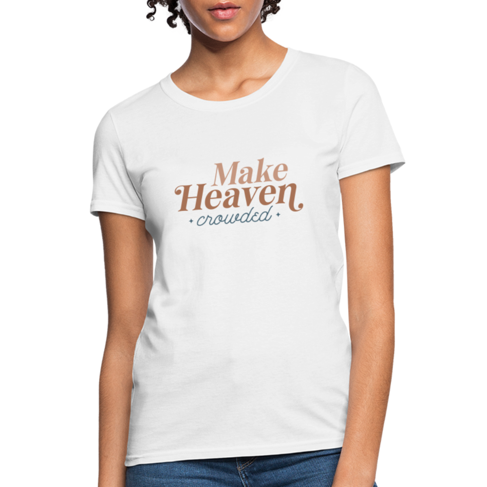 Make Heaven Crowded Women's T-Shirt - white