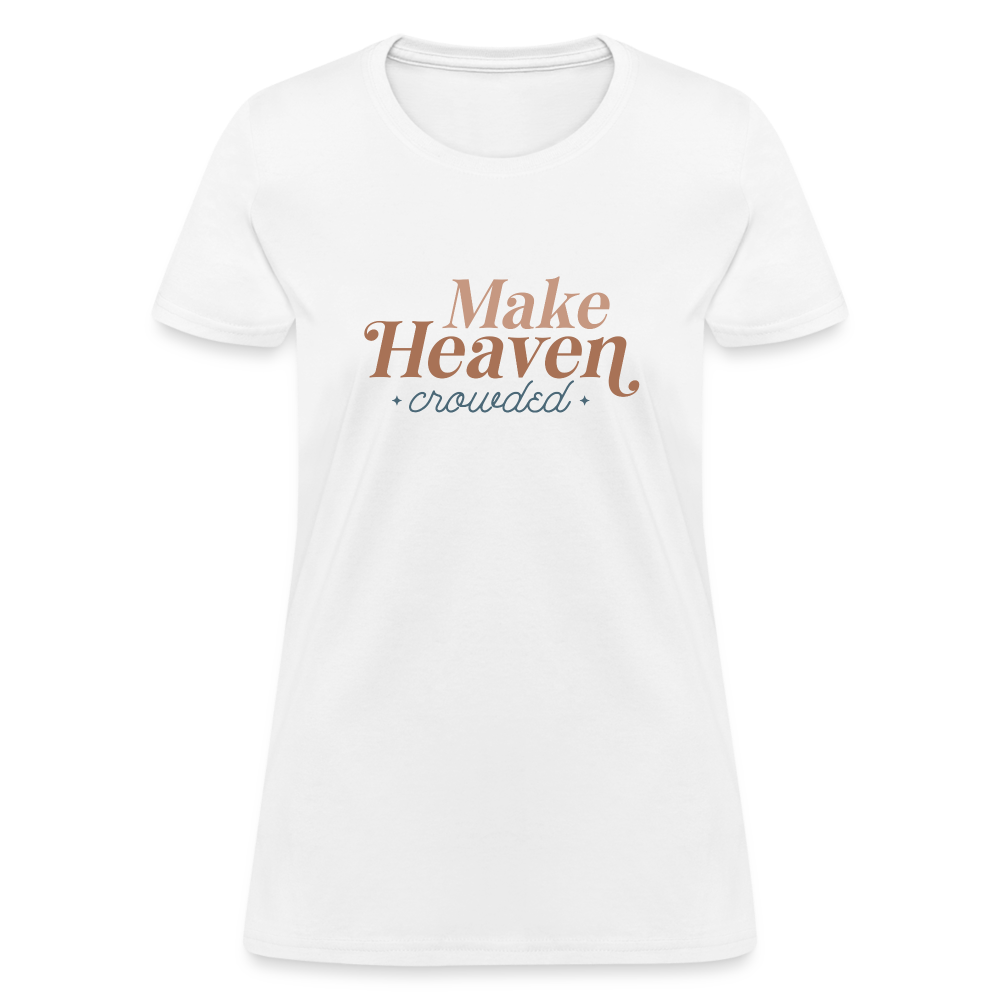 Make Heaven Crowded Women's T-Shirt - white