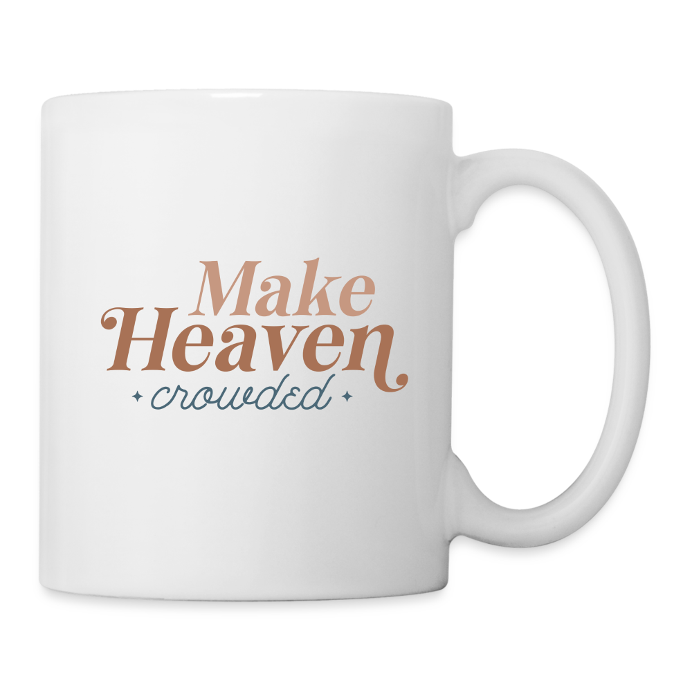 Make Heaven Crowded Coffee Mug - white