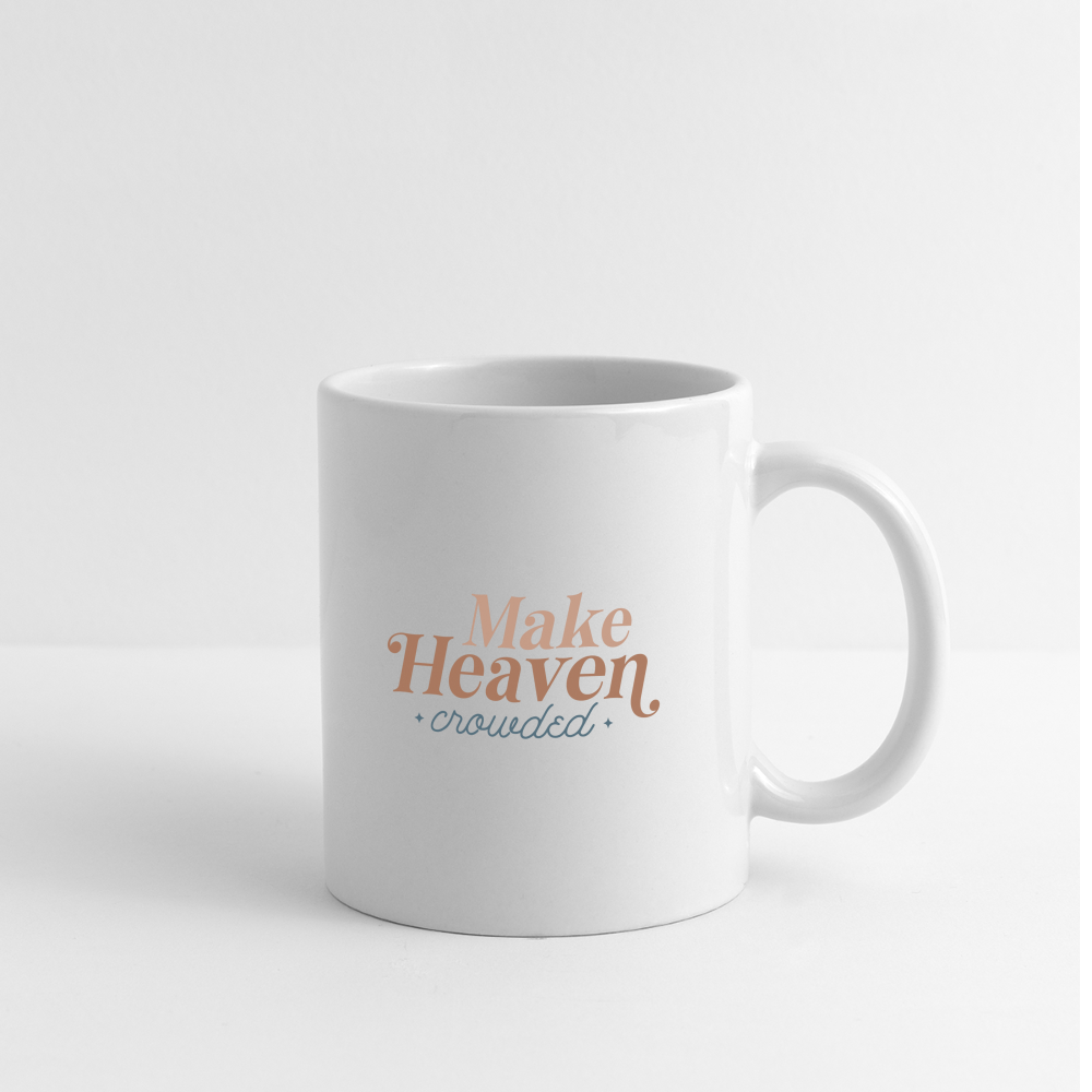 Make Heaven Crowded Coffee Mug - white