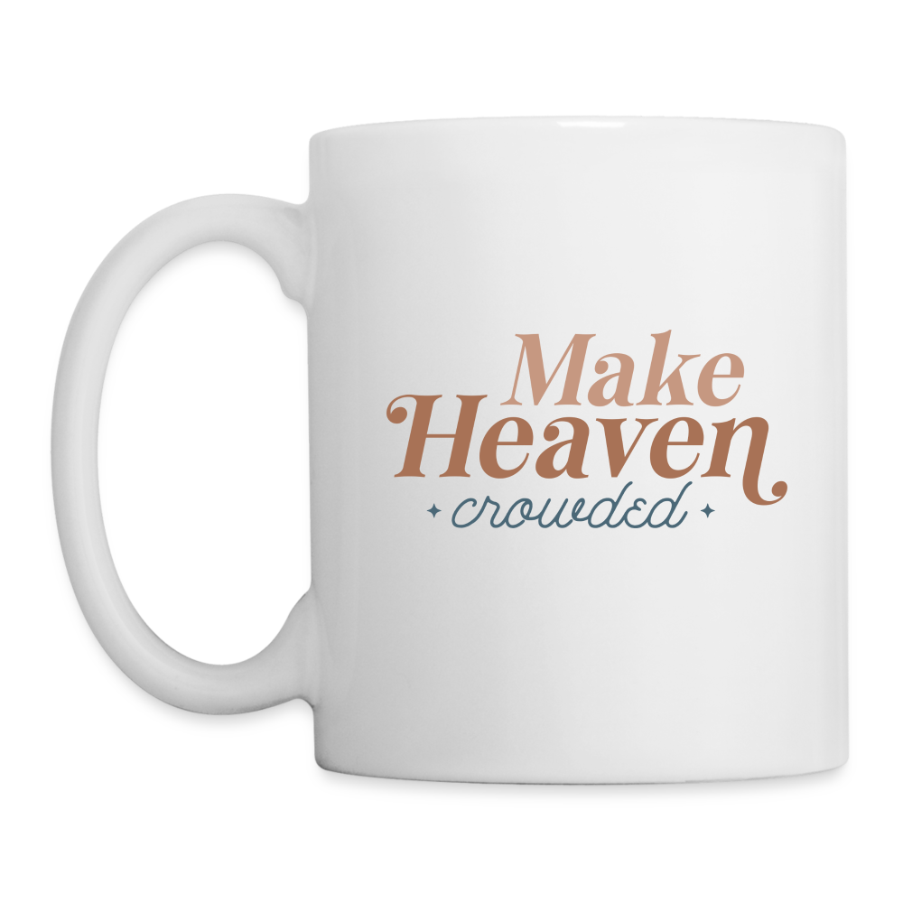 Make Heaven Crowded Coffee Mug - white