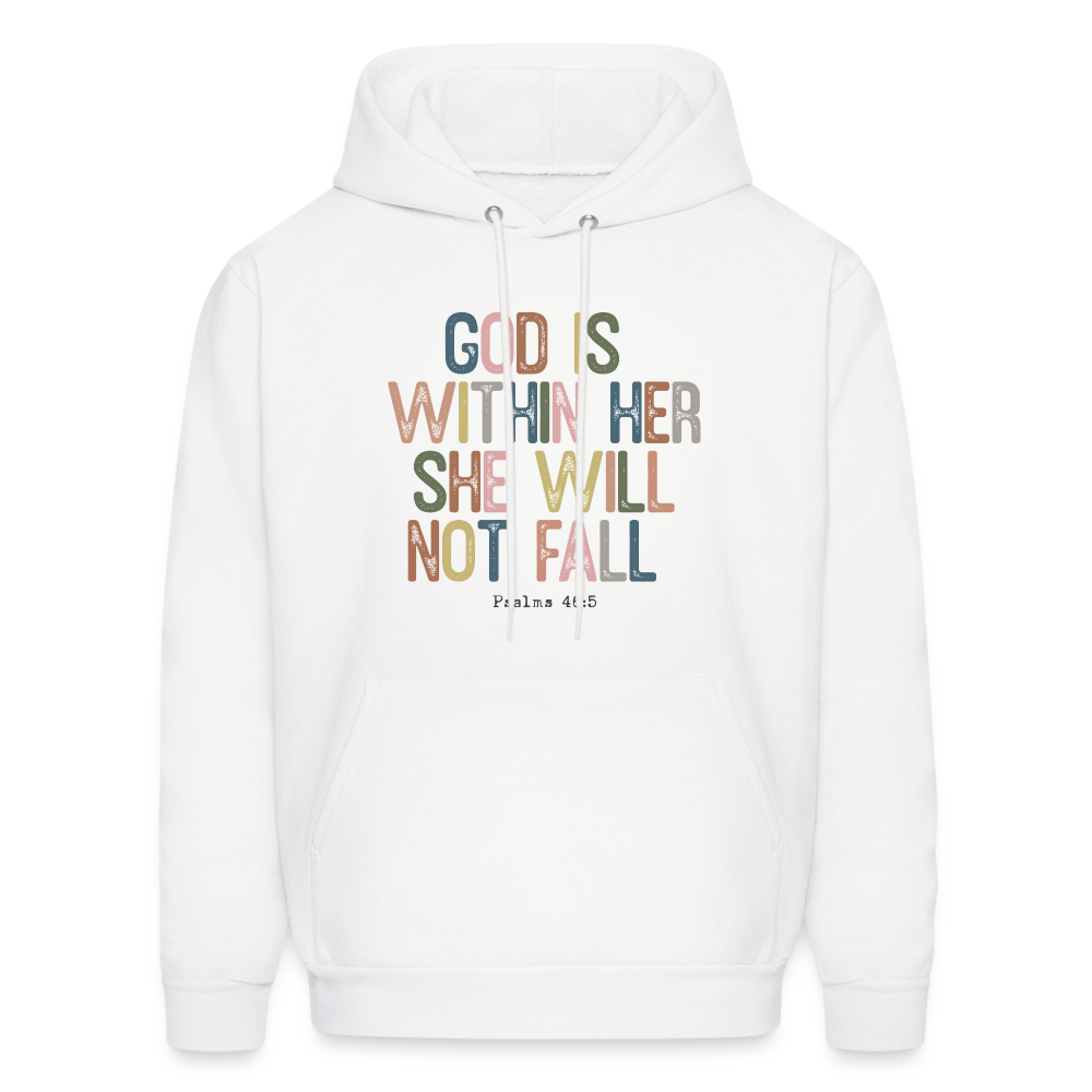 God Is Within Her She Will Not Fail (Psalms 46:5) Hoodie - white