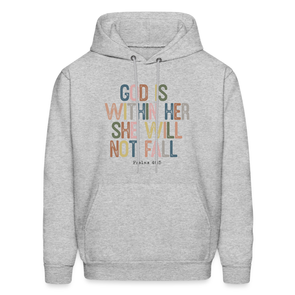 God Is Within Her She Will Not Fail (Psalms 46:5) Hoodie - heather gray