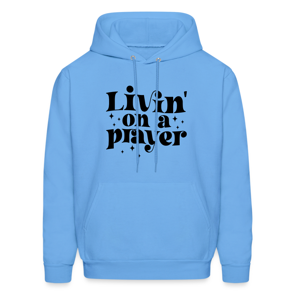 Livin on a Prayer Hoodie - carolina blue