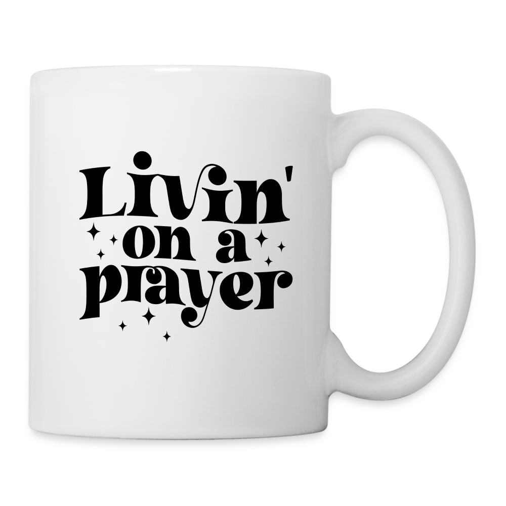 Livin on a Prayer Coffee Mug - white