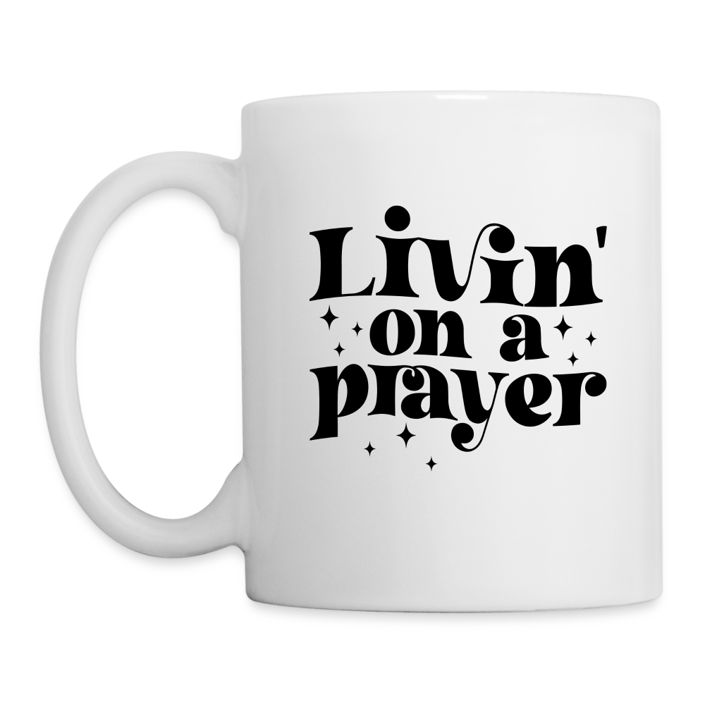 Livin on a Prayer Coffee Mug - white