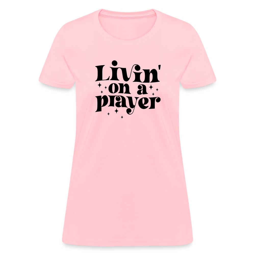 Livin on a Prayer Women's T-Shirt - pink