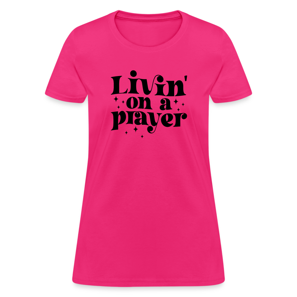 Livin on a Prayer Women's T-Shirt - fuchsia