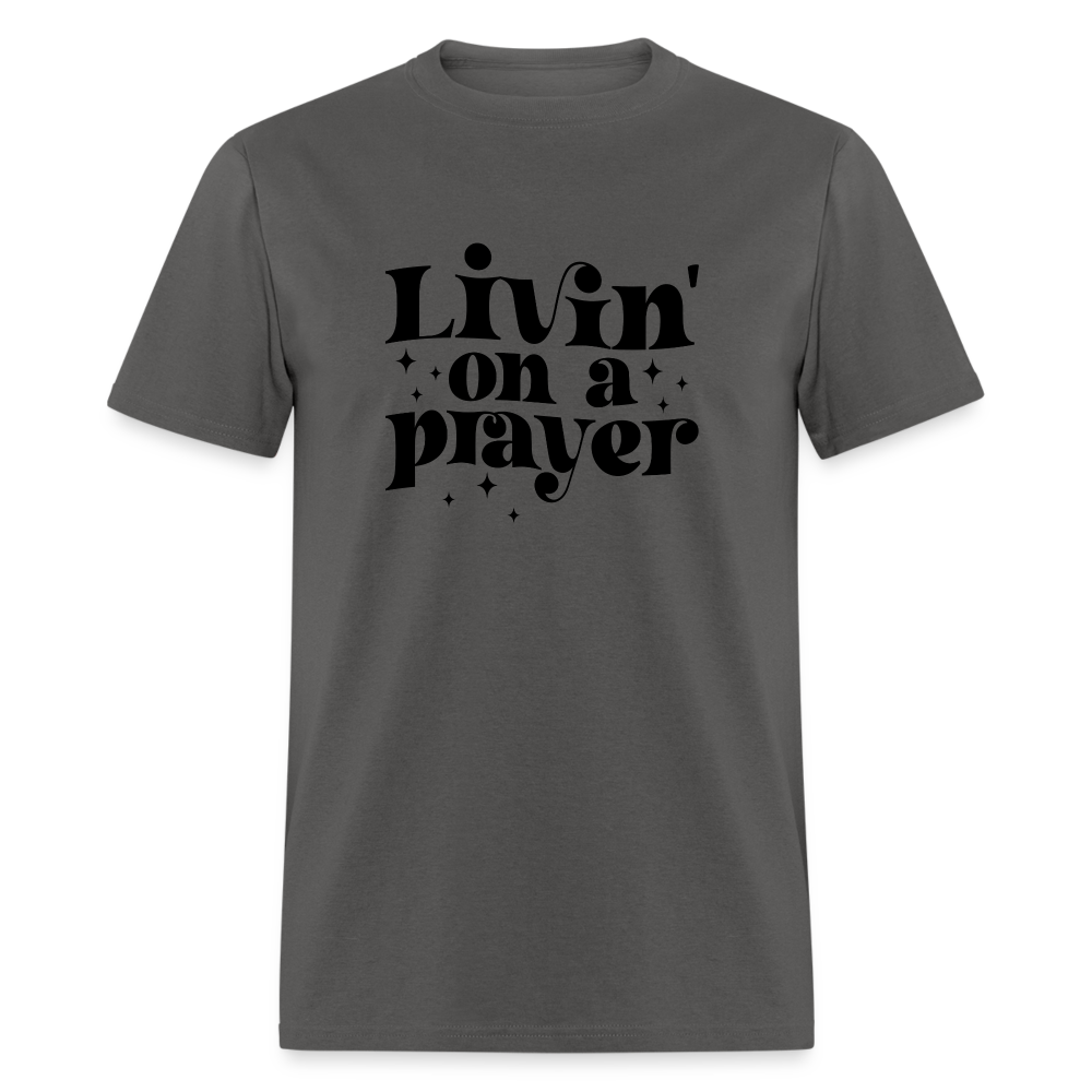 Livin on a Prayer T-Shirt - charcoal