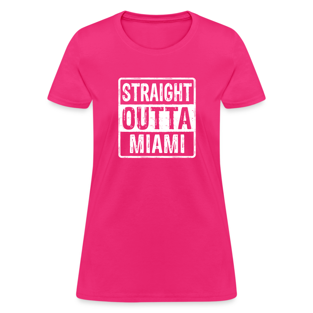 Straight Outta Miami (Florida) Women's T-Shirt - fuchsia