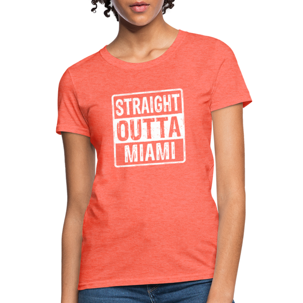 Straight Outta Miami (Florida) Women's T-Shirt - heather coral