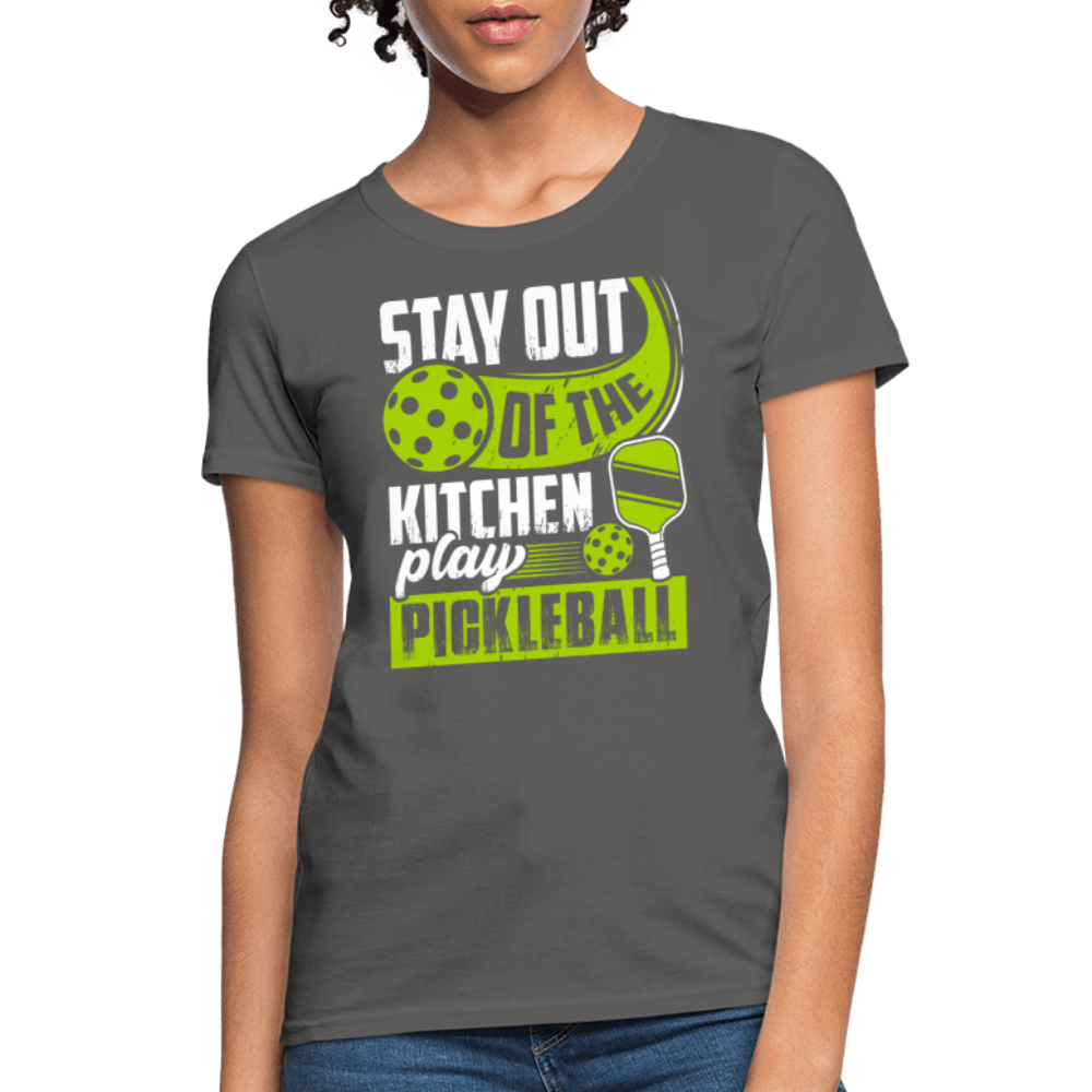 Stay Out Of The Kitchen Play Pickleball Women's Contoured T-Shirt - charcoal